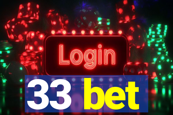 33 bet